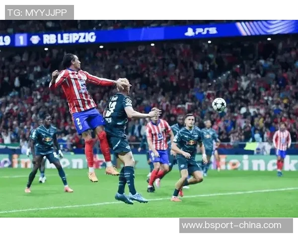 德甲精彩对决马竞与热刺激战成平点球大战引发全场热潮