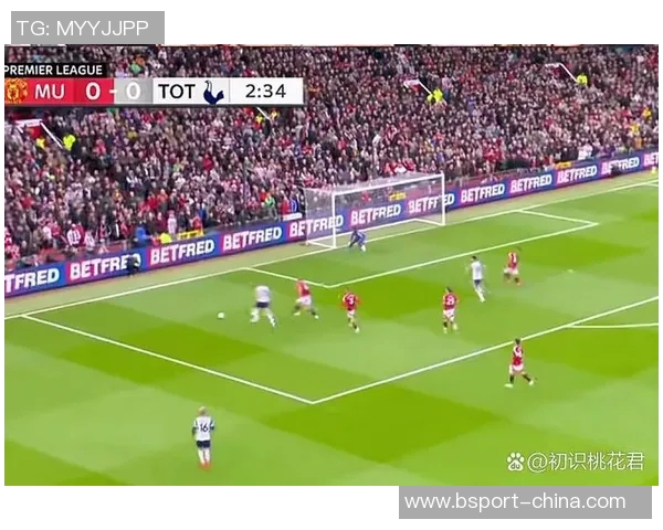 德甲热刺大胜尤文图斯三球狂潮引发全场热烈反响深度解析比赛精彩瞬间